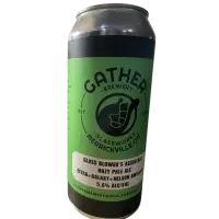 Gather Brewery (and Glassworks) Glass Blower's Assistant (CITRA+GALAXY+NELSON AMPLFIRE)