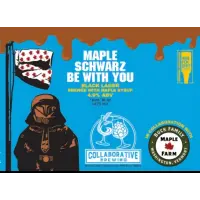 Collaborative Brewing Maple Schwarz Be With You