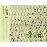 Aurora Brewing Company Fresh to Death