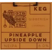 Gibberish Brewpub Pineapple Upside Down