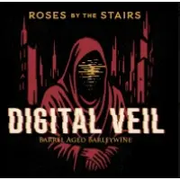 Roses by the Stairs Brewing Digital Veil
