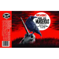 Pipeworks Brewing Company Barrel Aged Murderous