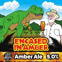 Tired Uncle Brewing Co. Encased in Amber