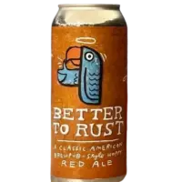 Green Cheek Beer Company Better to Rust
