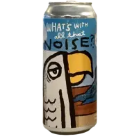 Green Cheek Beer Company What's With All That Noise?!