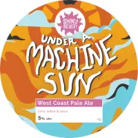 Shiny Brewing Under a Machine Sun