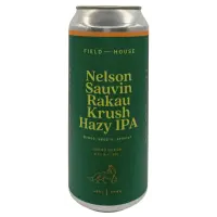 Field House Brewing Nelson Sauvin Rakau Krush Hazy IPA