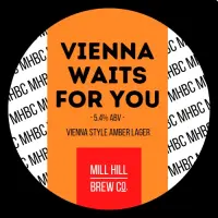 Mill Hill Brew Co Vienna Waits For You
