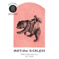 Factory Brewing Motion Sickless