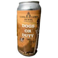 Leaning Fathers Brewing Dogs On Duty