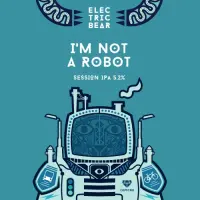 Electric Bear Brewing Co I'm Not A Robot