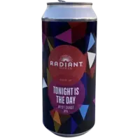 Radiant Beer Company Tonight Is the Day