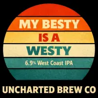 Uncharted Brew Co. My Besty is a Westy