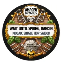 Amager Bryghus Wait Until Spring, Bandini