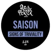 Pig & Porter Brewing Co. Signs of Triviality