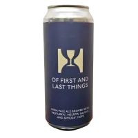 Hill Farmstead Brewery Of First and Last Things