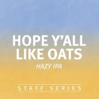 Great North Aleworks Hope Y'all Like Oats