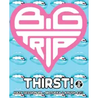 Big Trip Brewery Thirst!