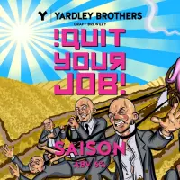 Yardley Brothers Brewing !Quit Your Job!