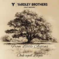 Yardley Brothers Brewing From Little Acorns...