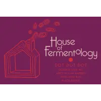House of Fermentology Dot Dot Dot...