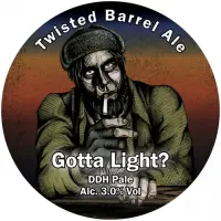 Twisted Barrel Ale Gotta Light?