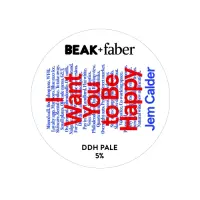 Beak Brewery I Want You To Be Happy