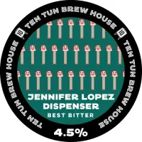 Ten Tun Brew House Jennifer Lopez Dispenser