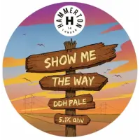 Hammerton Brewery Show Me The Way