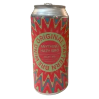 Original Pattern Brewing Company Anything Hazy Bro?