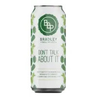 Bradley Brew Project Don't Talk About It