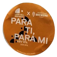 Lark Hill Brewery Para Ti, Para Mi