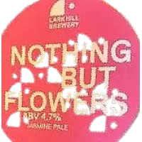 Lark Hill Brewery Nothing But Flowers
