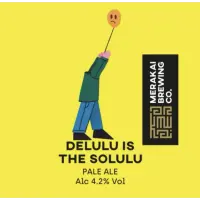 Merakai Brewing Co. Delulu is the Solulu