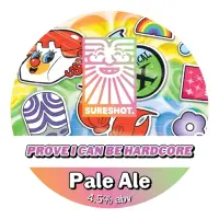 Sureshot Brewing Company Prove I Can Be Hardcore