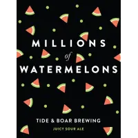 Tide & Boar Brewing Millions of Watermelons