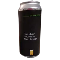 _____ (Blank) Brewing A Round on the House