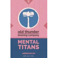 Old Thunder Brewing Mental Titans