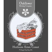 Oakflower Brewing Company Heirloom: Estate Comet