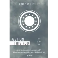Coley's Brewing Co. Get On This Fog