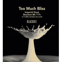Blackout Brewing Too Much Bliss - Bourbon Barrel-Aged