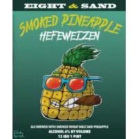 Eight & Sand Beer Company Smoked Pineapple Hefeweizen