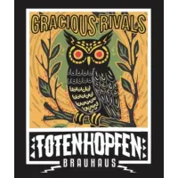 Totenhopfen Brauhaus Gracious Rivals