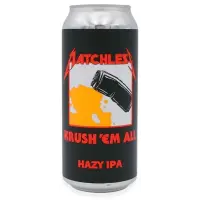 Matchless Brewing Krush 'em All
