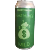 Matchless Brewing Make Money Mild