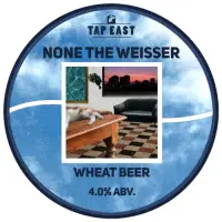 Tap East None the Weisser