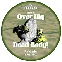Tap East Over My Dead Body!