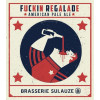 Brasserie de Sulauze Fuckin Regalade