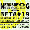Nerdbrewing Beta #19 Pineapple Lollipop New England Session IPA