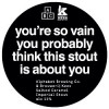 Alphabet Brewing Co. You're So Vain You Probably Think This Stout is About You